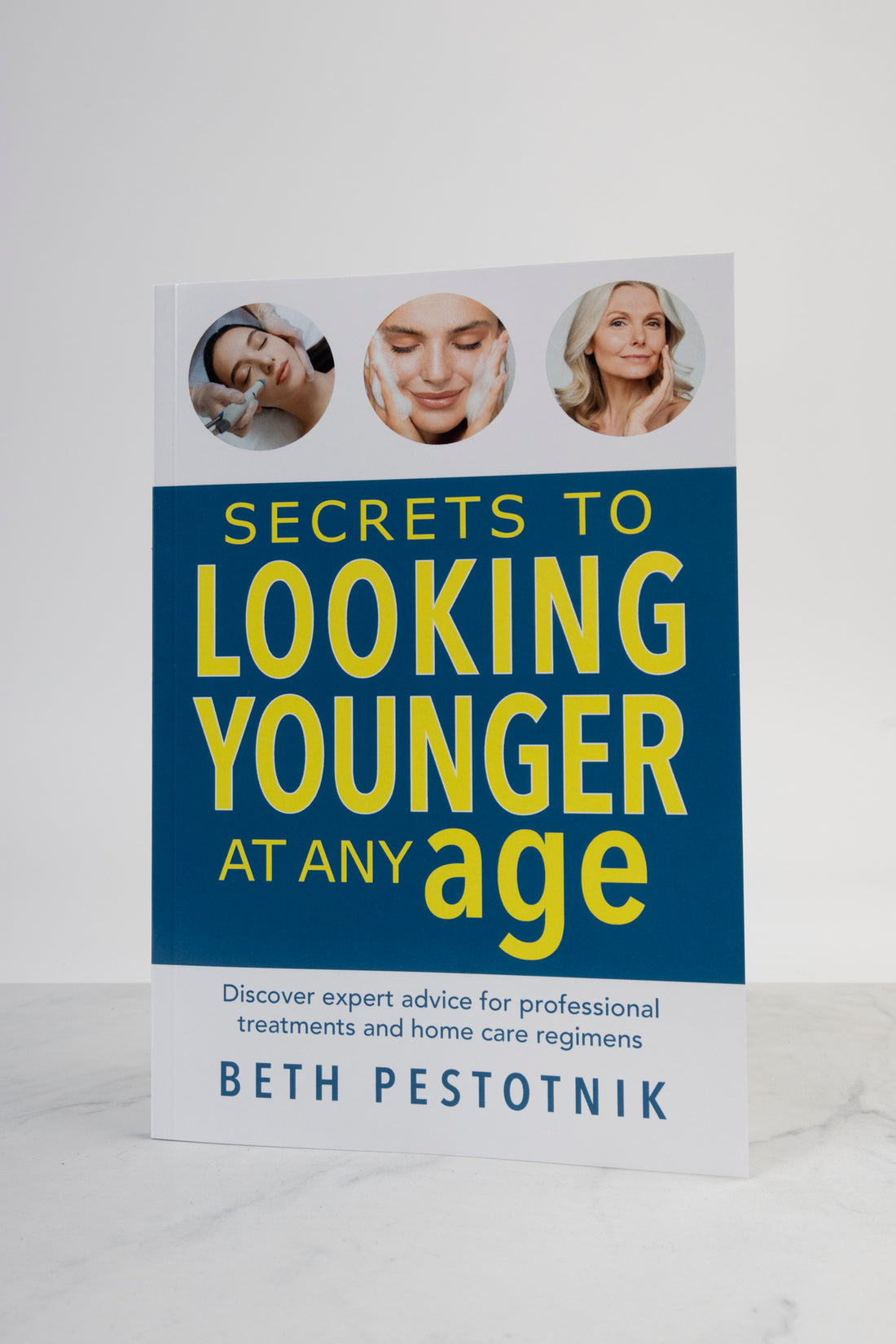 Secrets To Looking Younger At Any Age by Beth Pestotnik